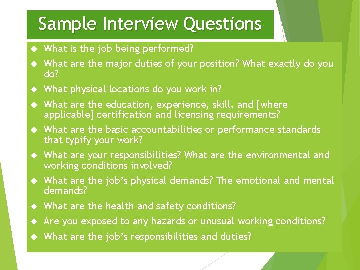 Sample Interview Questions What is the job being performed? What are the major duties