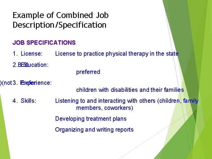 Example of Combined Job Description/Specification JOB SPECIFICATIONS 1. License: License to practice physical therapy