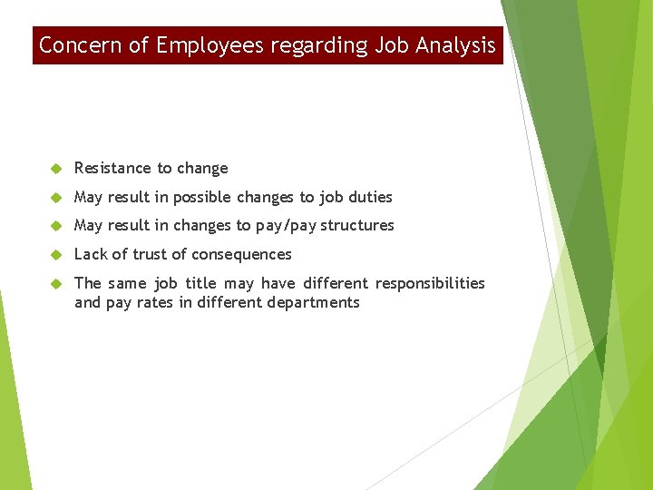 Concern of Employees regarding Job Analysis Resistance to change May result in possible changes