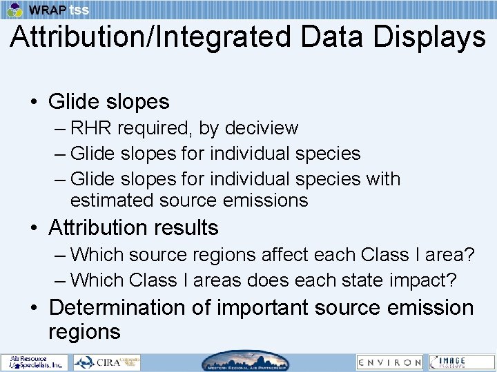 Attribution/Integrated Data Displays • Glide slopes – RHR required, by deciview – Glide slopes