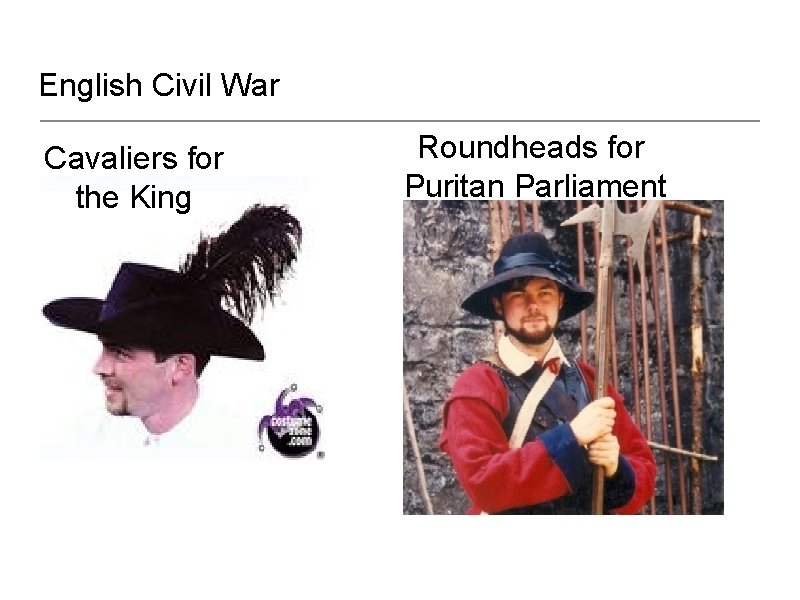 English Civil War Cavaliers for the King Roundheads for Puritan Parliament 