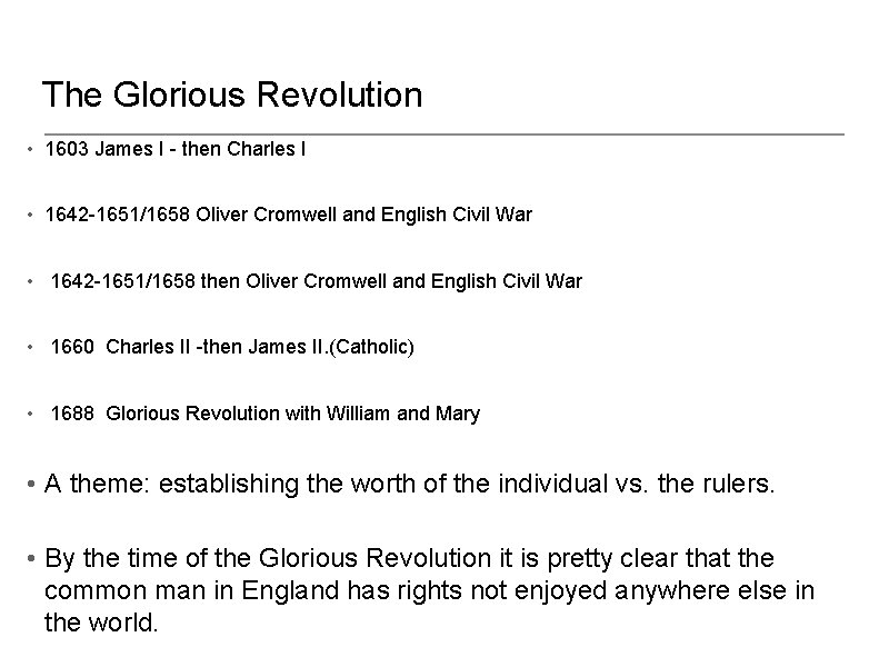 The Glorious Revolution • 1603 James I - then Charles I • 1642 -1651/1658