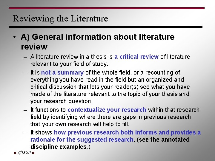 Reviewing the Literature • A) General information about literature review – A literature review
