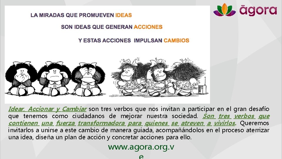 Idear, Accionar y Cambiar son tres verbos que nos invitan a participar en el