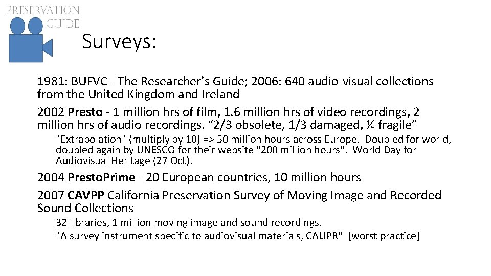 Surveys: 1981: BUFVC - The Researcher’s Guide; 2006: 640 audio-visual collections from the United