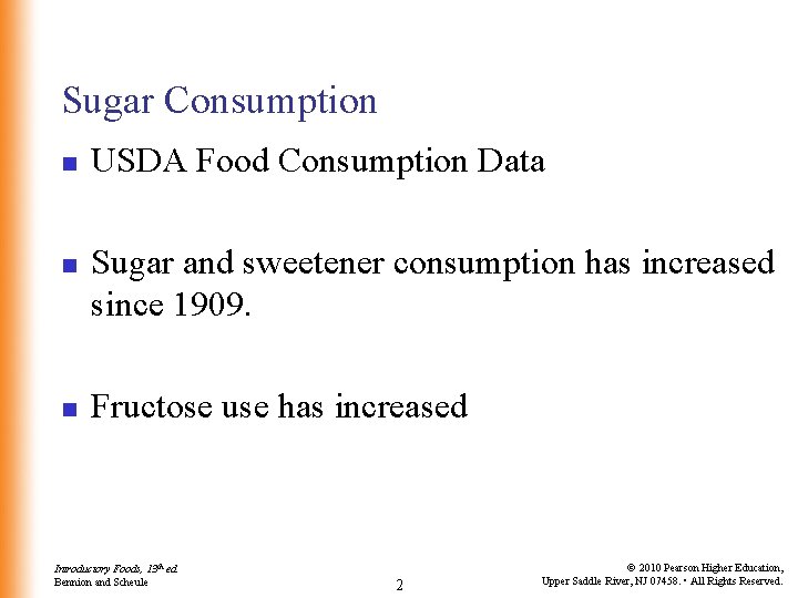 Sugar Consumption n USDA Food Consumption Data Sugar and sweetener consumption has increased since