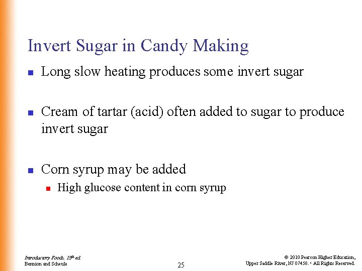 Invert Sugar in Candy Making n n n Long slow heating produces some invert