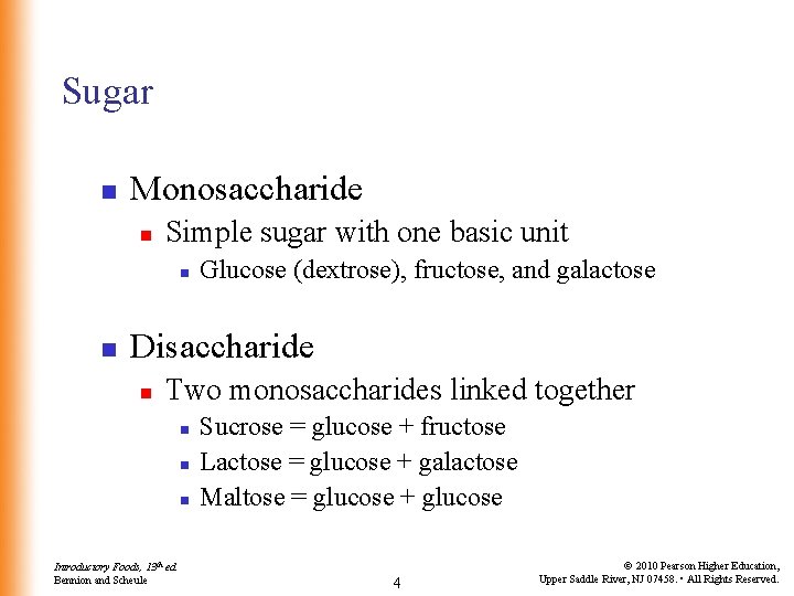 Sugar n Monosaccharide n Simple sugar with one basic unit n n Glucose (dextrose),