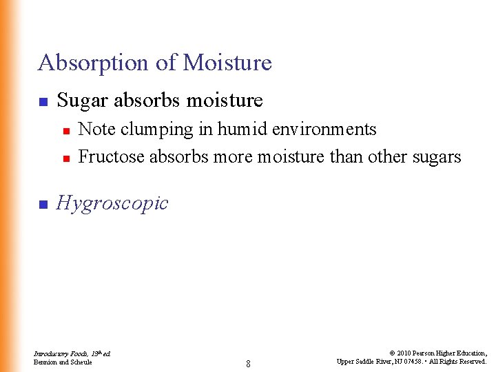 Absorption of Moisture n Sugar absorbs moisture n n n Note clumping in humid