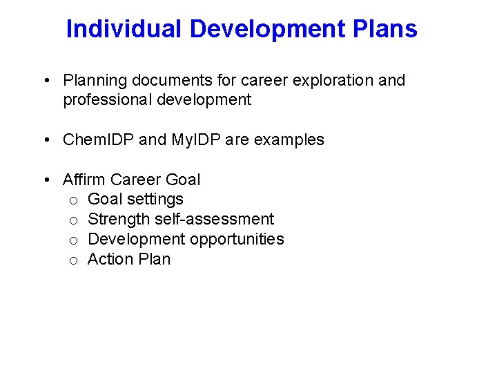 Individual Development Plans • Planning documents for career exploration and professional development • Chem.