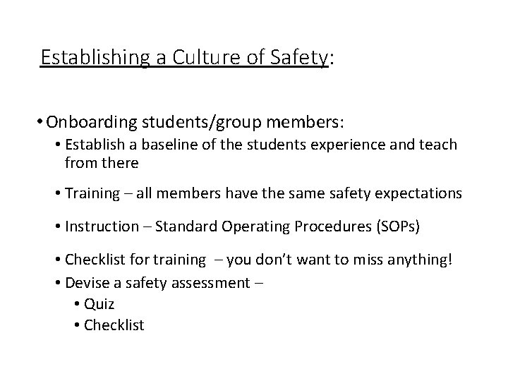 Establishing a Culture of Safety: • Onboarding students/group members: • Establish a baseline of