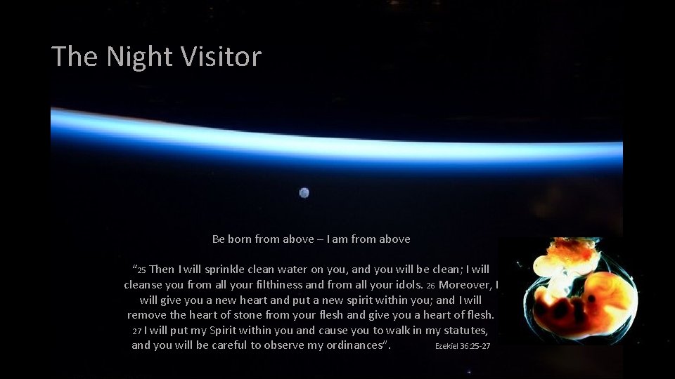 The Night Visitor Be born from above – I am from above “ 25