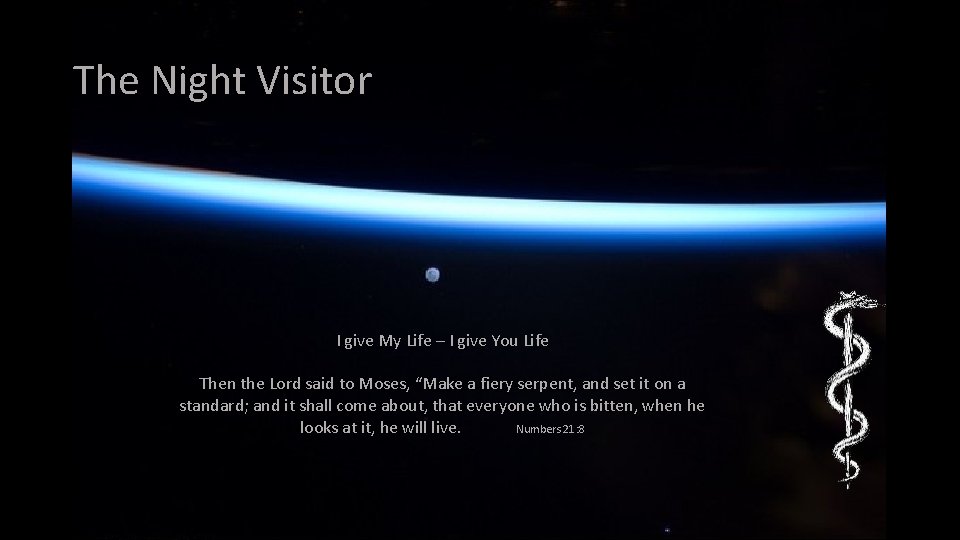 The Night Visitor I give My Life – I give You Life Then the