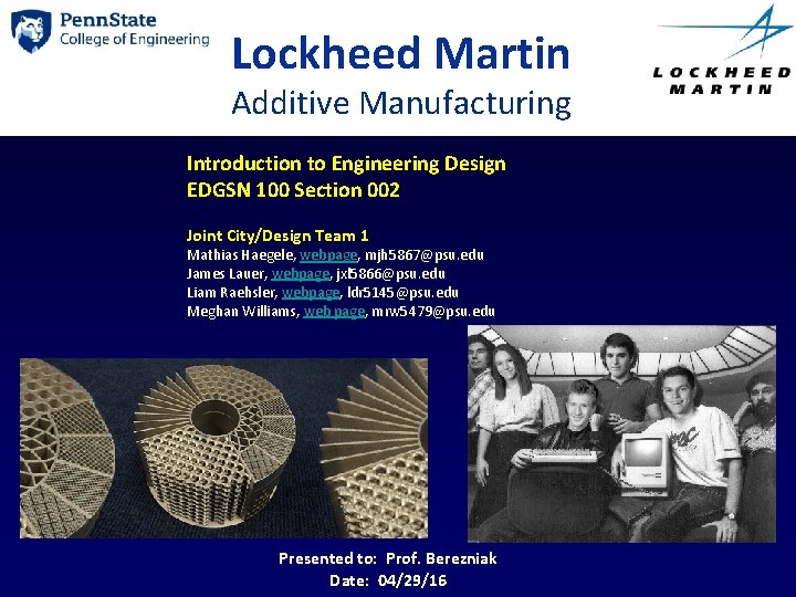 Lockheed Martin Additive Manufacturing Introduction to Engineering Design EDGSN 100 Section 002 Joint City/Design