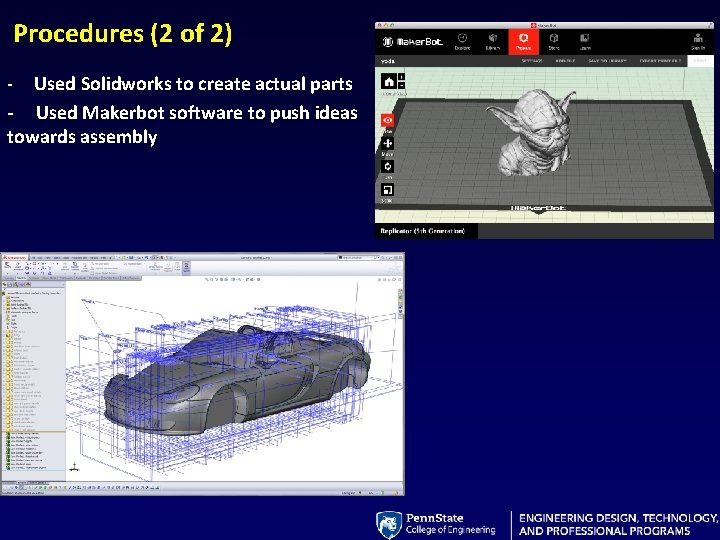 Procedures (2 of 2) - Used Solidworks to create actual parts - Used Makerbot