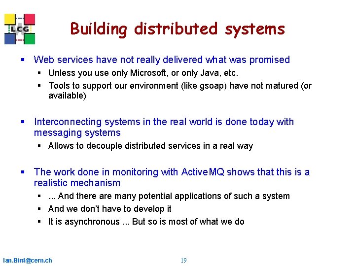 Building distributed systems § Web services have not really delivered what was promised § Building distributed systems § Web services have not really delivered what was promised §