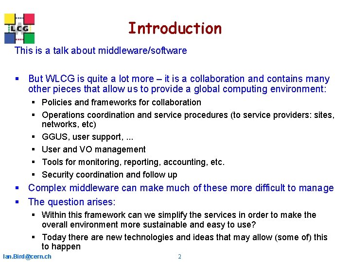Introduction This is a talk about middleware/software § But WLCG is quite a lot Introduction This is a talk about middleware/software § But WLCG is quite a lot