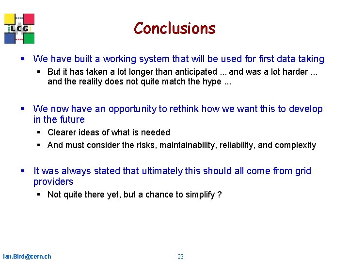Conclusions § We have built a working system that will be used for first Conclusions § We have built a working system that will be used for first