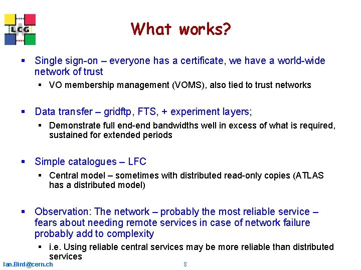 What works? § Single sign-on – everyone has a certificate, we have a world-wide What works? § Single sign-on – everyone has a certificate, we have a world-wide