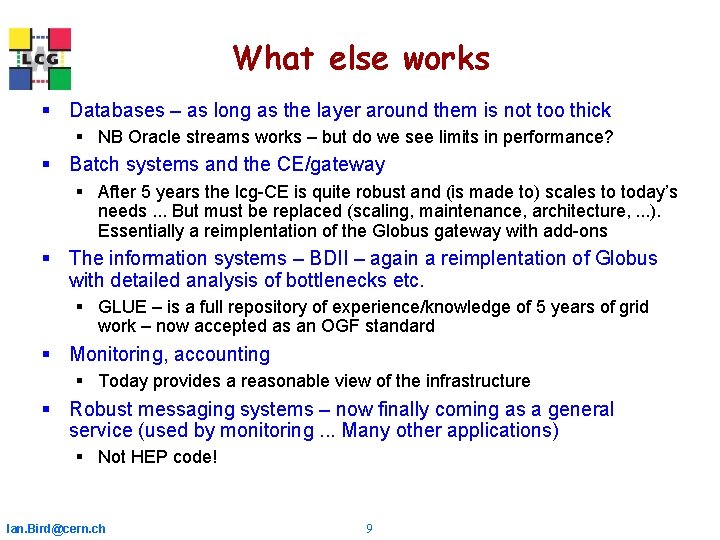 What else works § Databases – as long as the layer around them is What else works § Databases – as long as the layer around them is