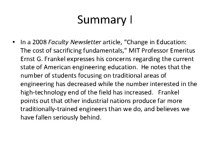 Summary I • In a 2008 Faculty Newsletter article, “Change in Education: The cost
