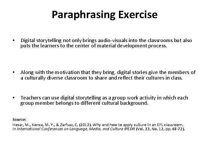 Paraphrasing Exercise • Digital storytelling not only brings audio-visuals into the classrooms but also