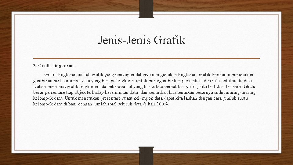 Jenis-Jenis Grafik 3. Grafik lingkaran adalah grafik yang penyajian datanya mengunakan lingkaran. grafik lingkaran