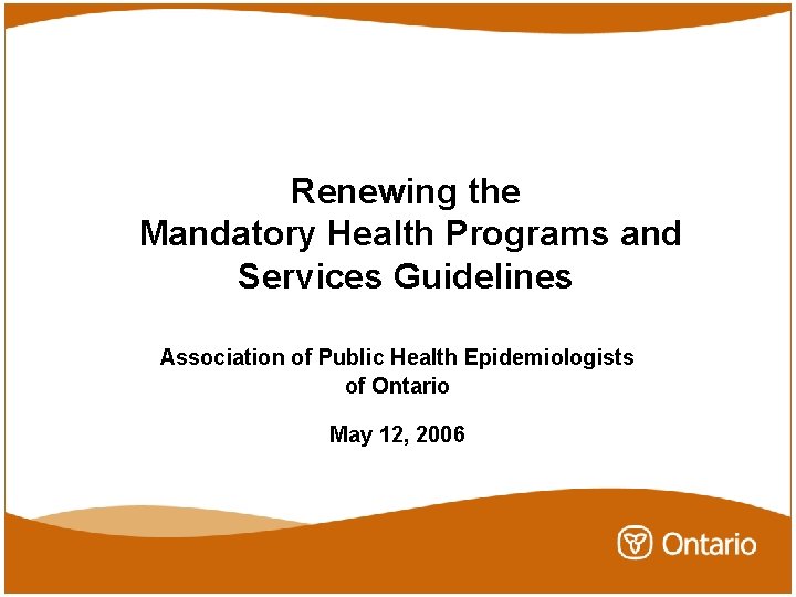 Renewing the Mandatory Health Programs and Services Guidelines Association of Public Health Epidemiologists of Renewing the Mandatory Health Programs and Services Guidelines Association of Public Health Epidemiologists of