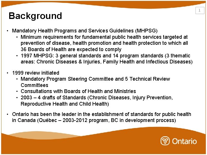 Background • Mandatory Health Programs and Services Guidelines (MHPSG) • Minimum requirements for fundamental Background • Mandatory Health Programs and Services Guidelines (MHPSG) • Minimum requirements for fundamental