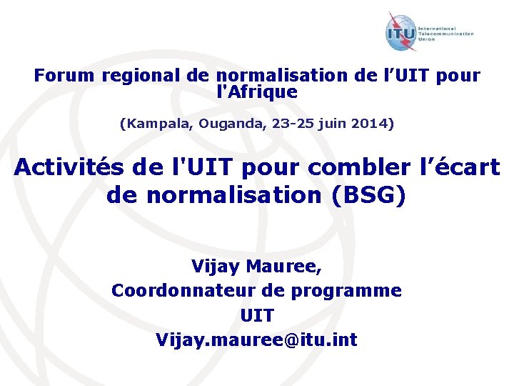 Forum regional de normalisation de l’UIT pour l'Afrique (Kampala, Ouganda, 23 -25 juin 2014)