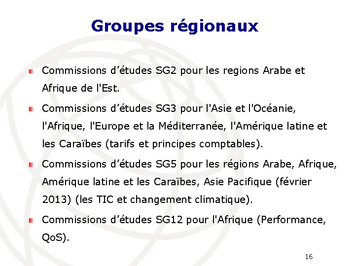Groupes régionaux Commissions d’études SG 2 pour les regions Arabe et Afrique de l'Est.