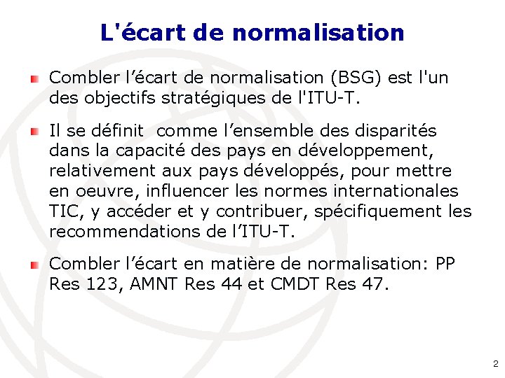 L'écart de normalisation Combler l’écart de normalisation (BSG) est l'un des objectifs stratégiques de