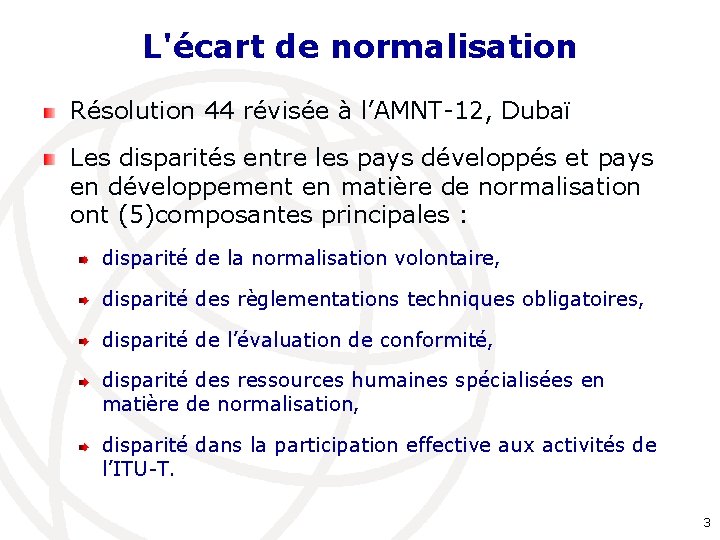 L'écart de normalisation Résolution 44 révisée à l’AMNT-12, Dubaï Les disparités entre les pays