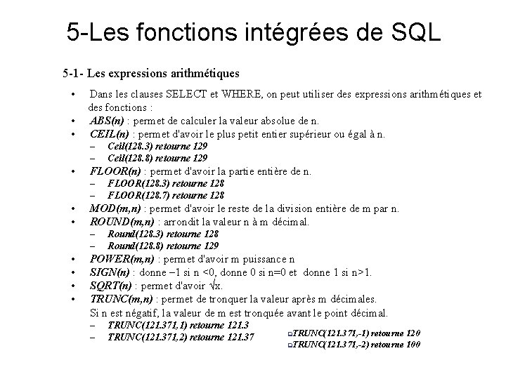 5 -Les fonctions intégrées de SQL 5 -1 - Les expressions arithmétiques • •