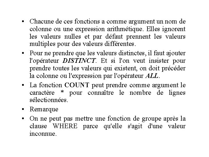  • Chacune de ces fonctions a comme argument un nom de colonne ou