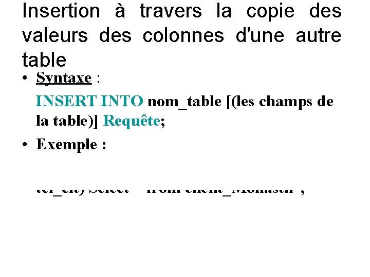 Insertion à travers la copie des valeurs des colonnes d'une autre table • Syntaxe