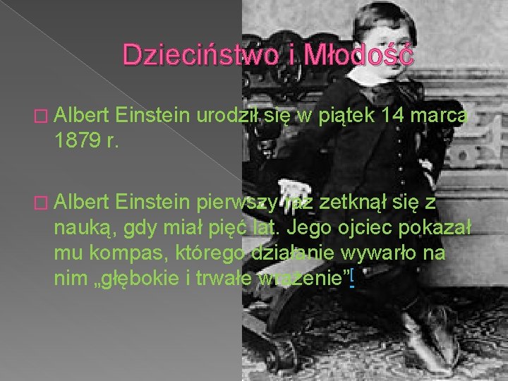 Dzieciństwo i Młodość � Albert Einstein urodził się w piątek 14 marca 1879 r.