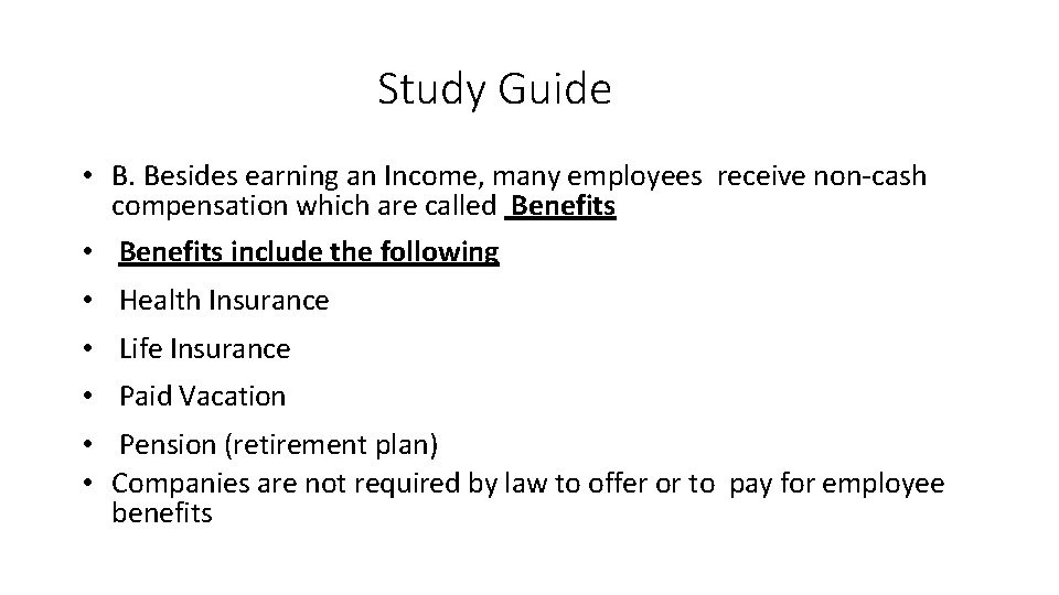 Study Guide • B. Besides earning an Income, many employees receive non-cash compensation which