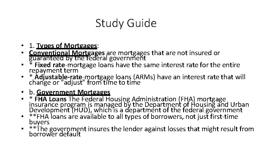 Study Guide • 1. Types of Mortgages: • Conventional Mortgages are mortgages that are