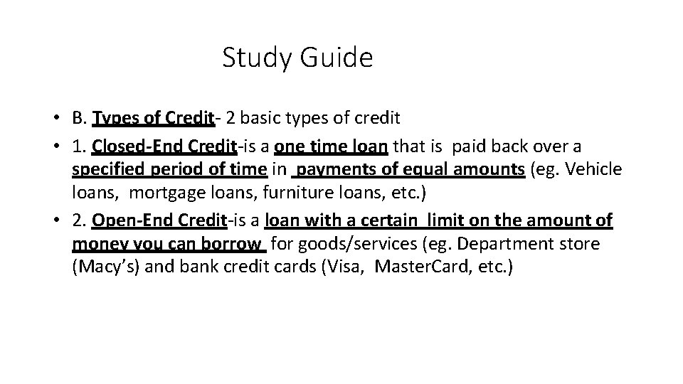 Study Guide • B. Types of Credit- 2 basic types of credit • 1.