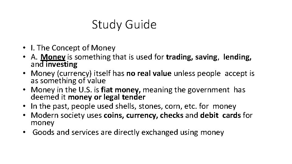 Study Guide • I. The Concept of Money • A. Money is something that