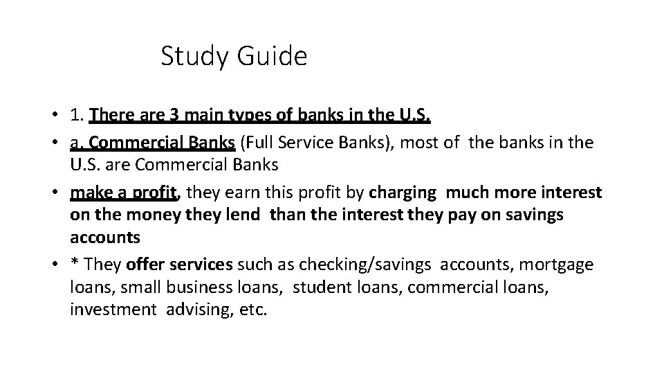 Study Guide • 1. There are 3 main types of banks in the U.