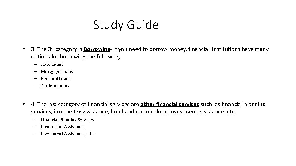 Study Guide • 3. The 3 rd category is Borrowing- If you need to