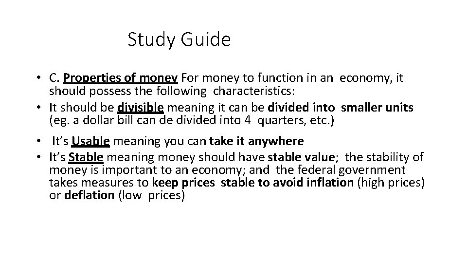 Study Guide • C. Properties of money For money to function in an economy,