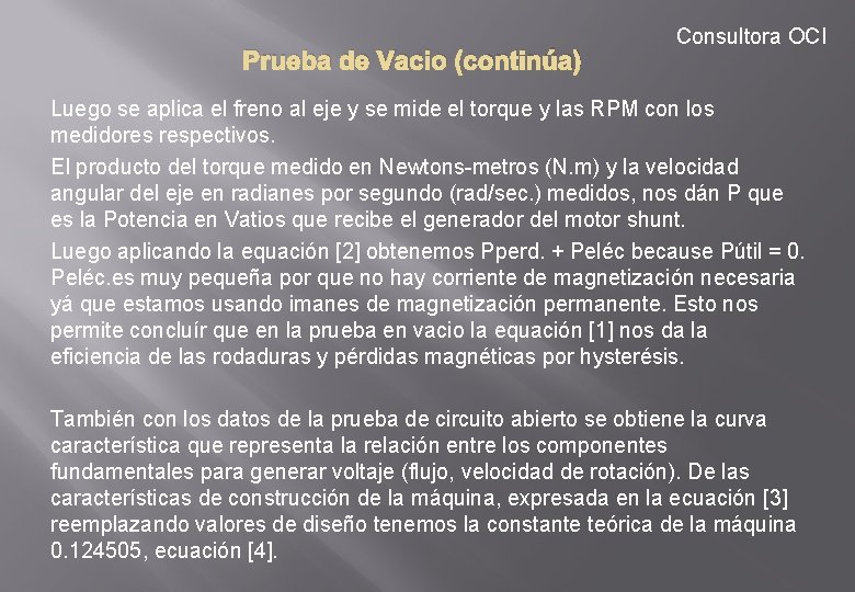 Prueba de Vacio (continúa) Consultora OCI Luego se aplica el freno al eje y