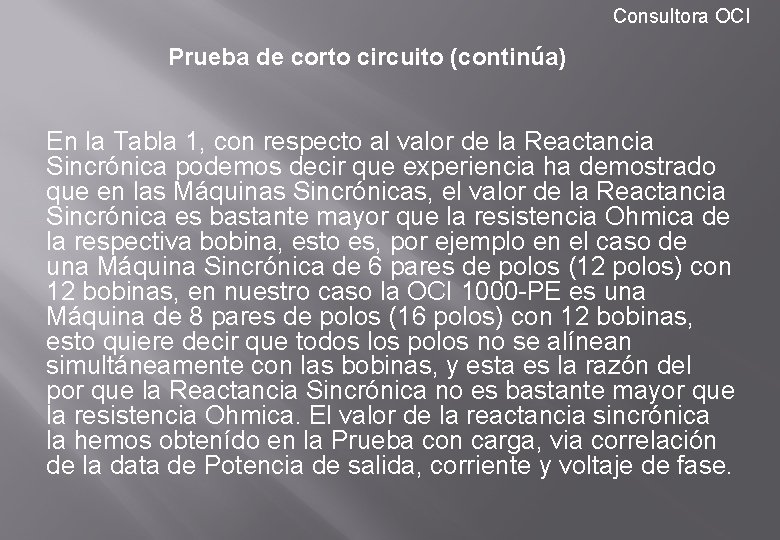 Consultora OCI Prueba de corto circuito (continúa) En la Tabla 1, con respecto al