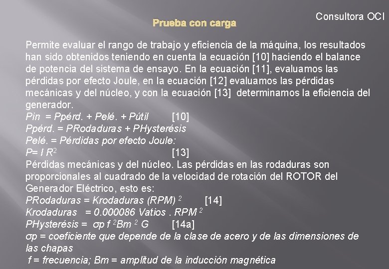 Prueba con carga Consultora OCI Permite evaluar el rango de trabajo y eficiencia de