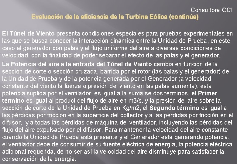 Consultora OCI Evaluación de la eficiencia de la Turbina Eólica (continúa) El Túnel de