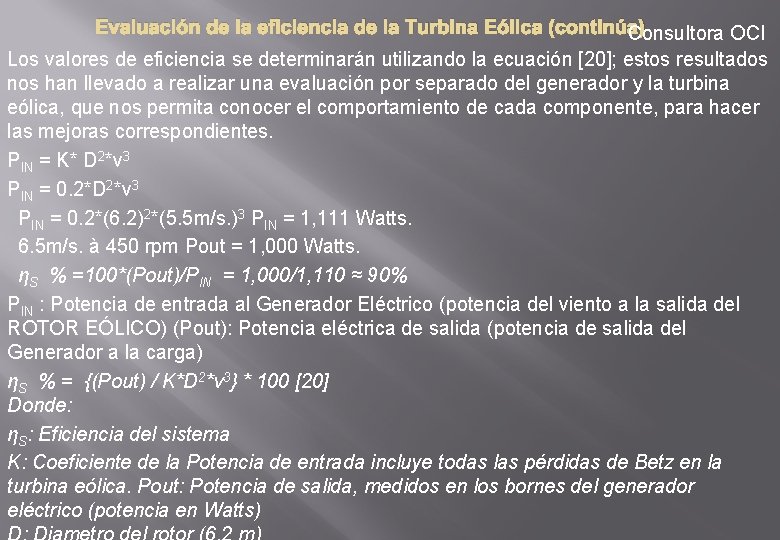 Evaluación de la eficiencia de la Turbina Eólica (continúa) Consultora OCI Los valores de