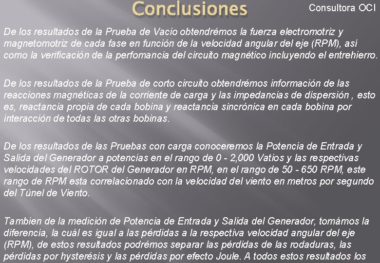 Conclusiones Consultora OCI De los resultados de la Prueba de Vacio obtendrémos la fuerza